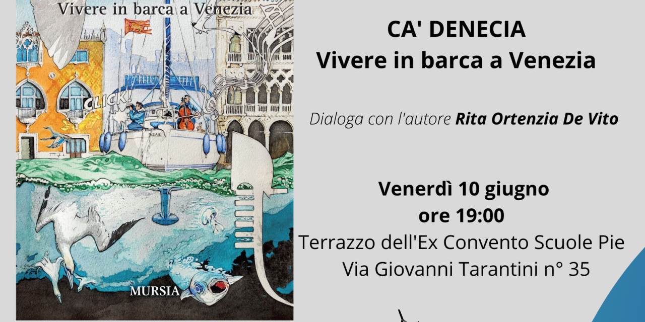 Brindisi e le Antiche Strade: venerdì 10 giugno presentazione di “Ca’ Denecia, vivere in barca a Venezia” con esibizione dal vivo