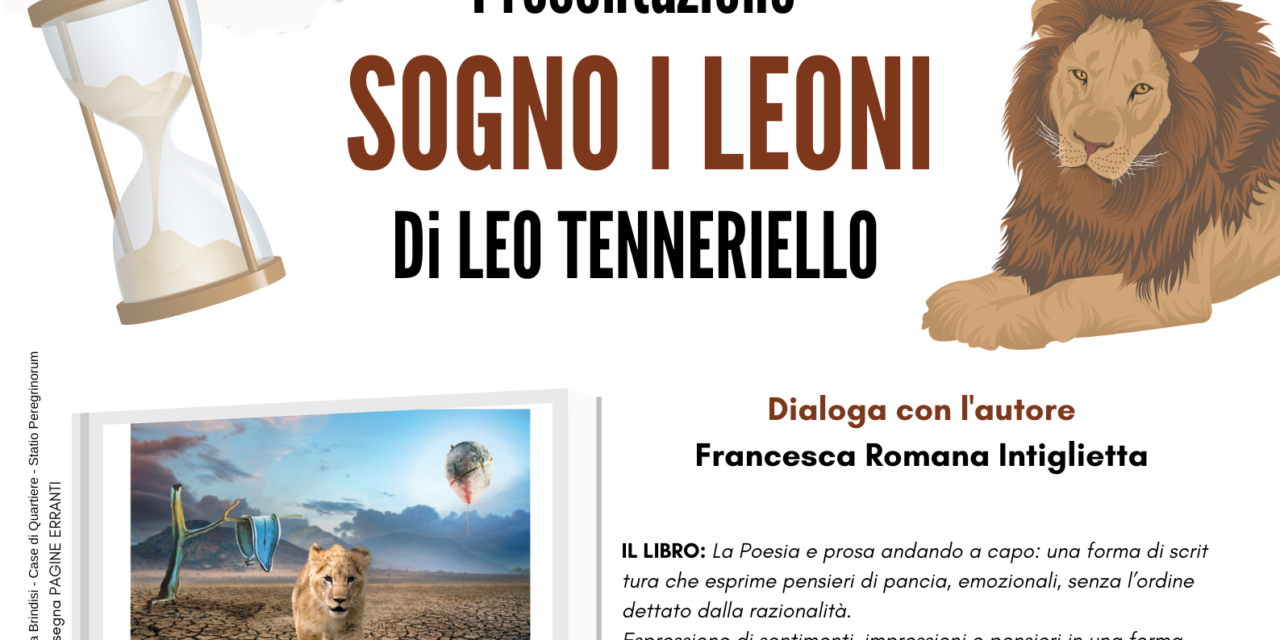 Brindisi e le Antiche Strade, sabato 25 novembre presentazione del libro “Sogno i Leoni” di Leo Tenneriello”