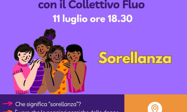 Ceglie Mesapica, il Collettivo Fluo organizza dibattito sul tema “Sorellanza” per giovedì 11 Luglio