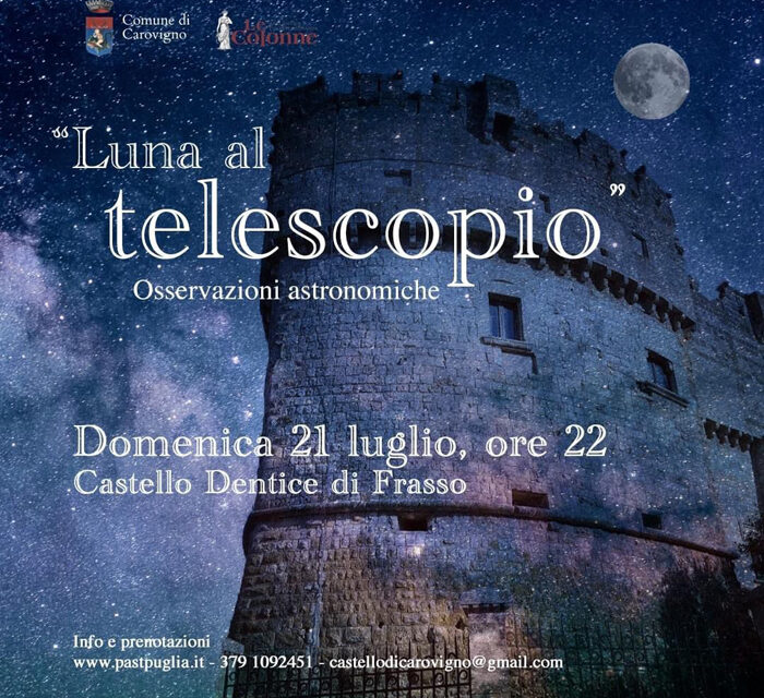 Il 21 luglio l’appuntamento “Luna al telescopio”, osservazioni astronomiche presso il  Castello di Carovigno