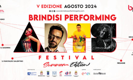 Brindisi Performing Arts (BPA): dal 21 agosto torna il festival itinerante nella provincia del Capoluogo Adriatico