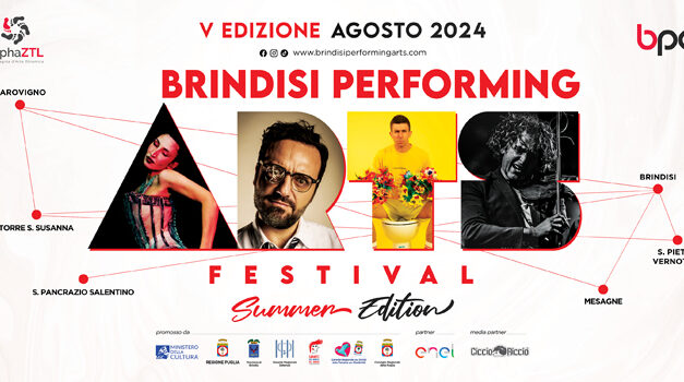 Brindisi Performing Arts (BPA): dal 21 agosto torna il festival itinerante nella provincia del Capoluogo Adriatico