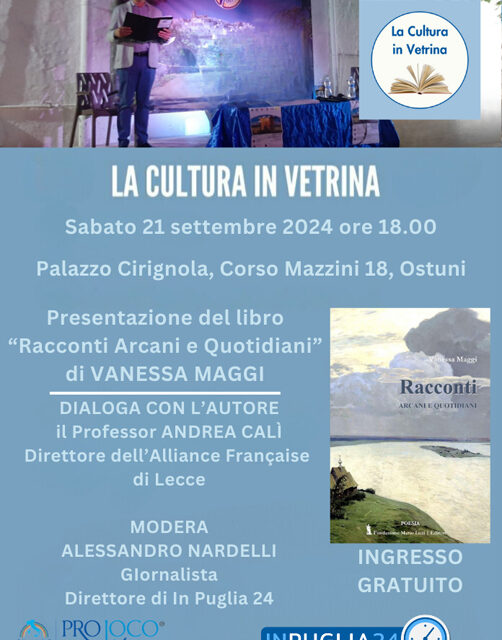 Ostuni, al via la rassegna letteraria “La Cultura in Vetrina”. Si parte sabato 21 settembre con la presentazione del libro di Vanessa Maggi “Racconti Arcani e Quotidiani”