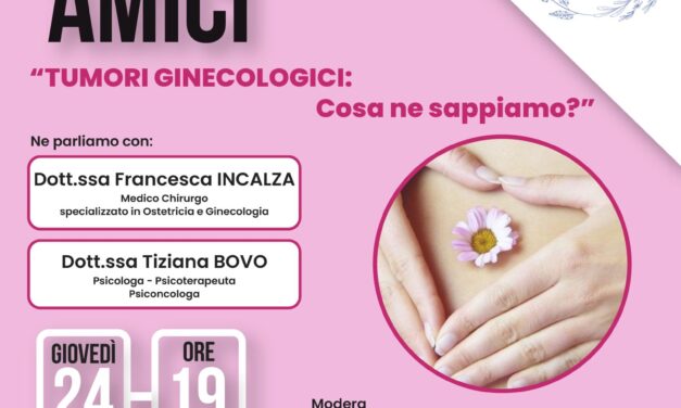 “Tumori ginecologici: cosa ne sappiamo?”