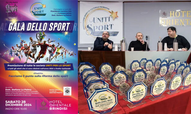 Domani a Brindisi il Gala dello Sport 2025, Uniti per lo Sport organizza una mattinata di aggiornamento sulla riforma dello sport e la premiazione di società e atleti delle società affiliate. Appuntamento all’Hotel Orientale